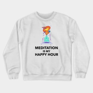 Meditation Is My Happy Hour Crewneck Sweatshirt